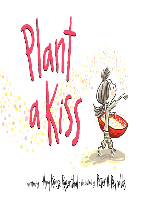 Title details for Plant a Kiss by Amy Krouse Rosenthal - Available